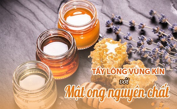 cách tẩy lông vùng kín bằng mật ong, các bước tẩy lông vùng kín, tẩy lông vùng kín bị rát, tẩy lông vùng kín tại nhà
